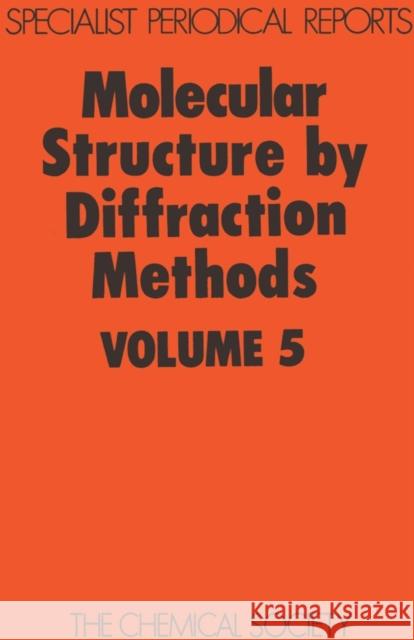 Molecular Structure by Diffraction Methods: Volume 5  9780851865478 Royal Society of Chemistry