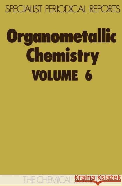 Organometallic Chemistry: Volume 6  9780851865515 Royal Society of Chemistry