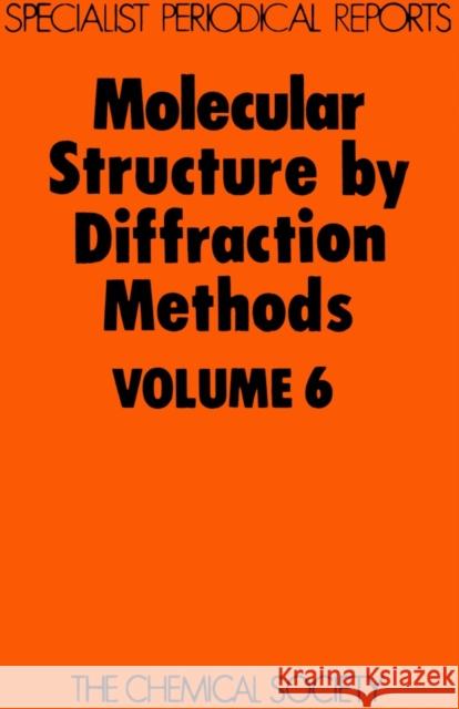 Molecular Structure by Diffraction Methods: Volume 6  9780851865577 Royal Society of Chemistry