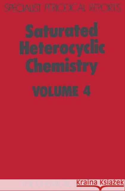 Saturated Heterocyclic Chemistry: Volume 4  9780851865928 Royal Society of Chemistry