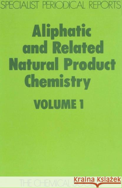 Aliphatic and Related Natural Product Chemistry: Volume 1 Gunstone, Frank D. 9780851866420 