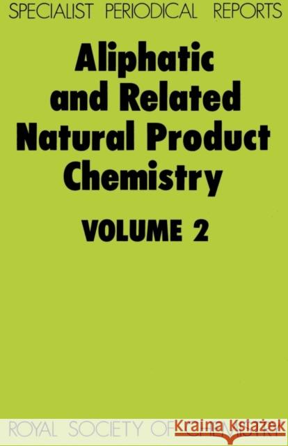 Aliphatic and Related Natural Product Chemistry: Volume 2 Gunstone, Frank D. 9780851866529