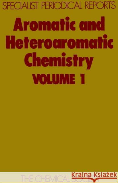 Aromatic and Heteroaromatic Chemistry: Volume 1  9780851867533 Royal Society of Chemistry