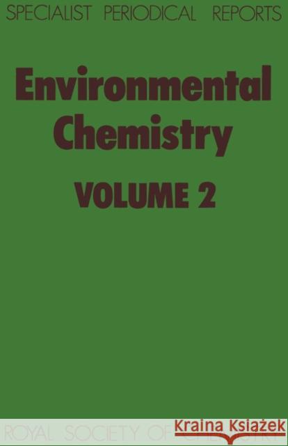 Environmental Chemistry: Volume 2 Bowen, H. J. M. 9780851867656 ROYAL SOCIETY OF CHEMISTRY