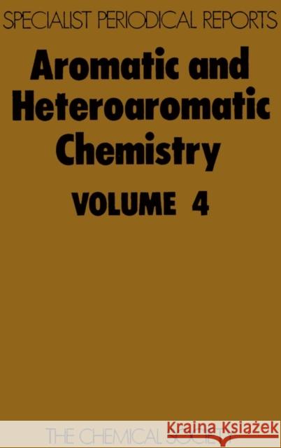 Aromatic and Heteroaromatic Chemistry: Volume 4  9780851867830 Royal Society of Chemistry