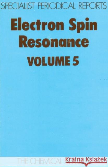 Electron Spin Resonance: Volume 5 Ayscough, P. B. 9780851867915 Royal Society of Chemistry