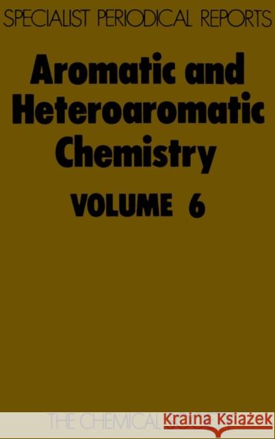 Aromatic and Heteroaromatic Chemistry: Volume 6  9780851868035 Royal Society of Chemistry