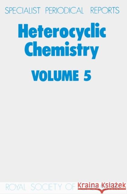 Heterocyclic Chemistry: Volume 5 Suschitzky, H. 9780851868431