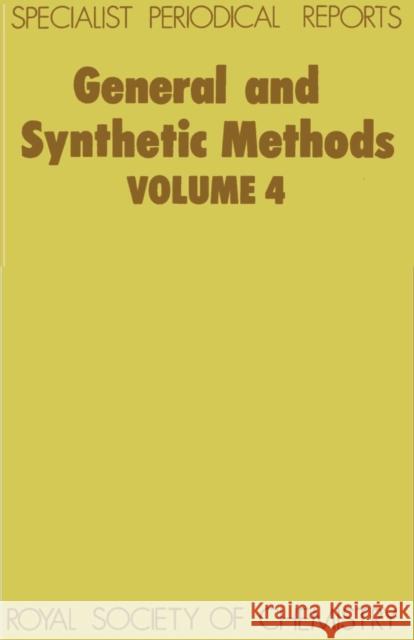 General and Synthetic Methods: Volume 4 Pattenden, G. 9780851868547