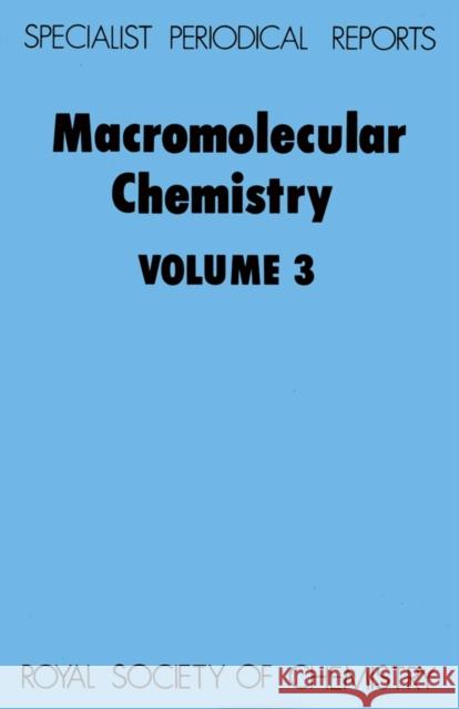 Macromolecular Chemistry: Volume 3  9780851868769 ROYAL SOCIETY OF CHEMISTRY