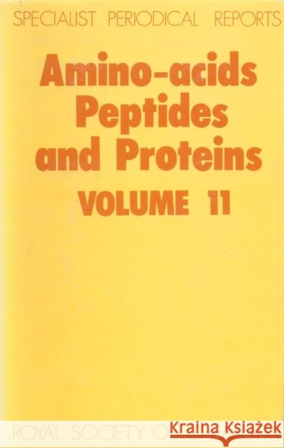 Amino Acids, Peptides and Proteins: Volume 11 Sheppard, R. C. 9780851868806 Royal Society of Chemistry