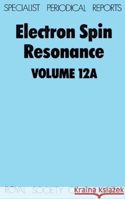 Electron Spin Resonance: Volume 12a Symons, M. C. R. 9780851868813 Science and Behavior Books