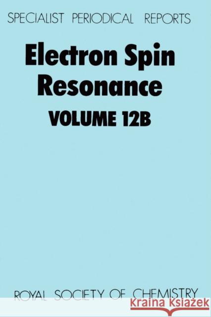 Electron Spin Resonance: Volume 12b Symons, M. C. R. 9780851868912 Royal Society of Chemistry