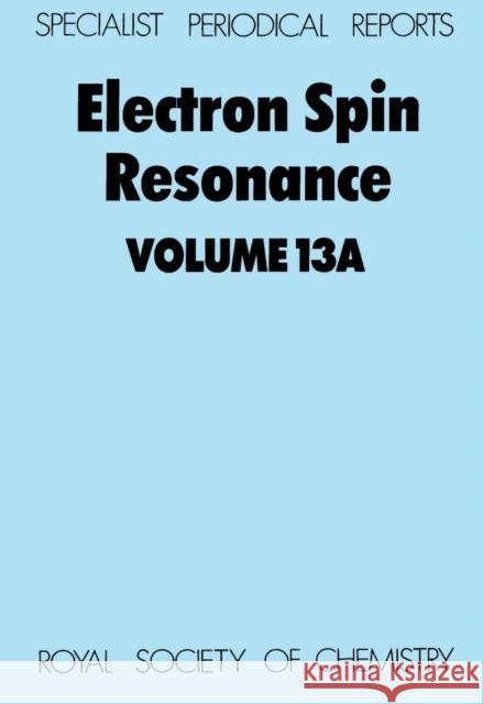 Electron Spin Resonance: Volume 13a Symons, M. C. R. 9780851869018 Royal Society of Chemistry