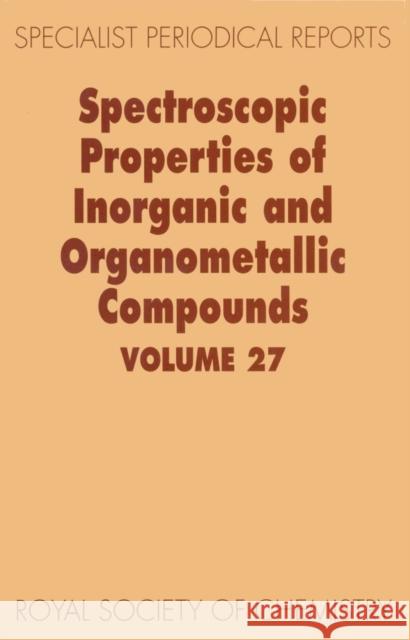 Spectroscopic Properties of Inorganic and Organometallic Compounds: Volume 27  9780851869810 Royal Society of Chemistry