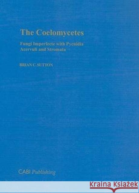 Coelomycetes B. C. Sutton Brian C. Sutton 9780851984469 CABI Publishing