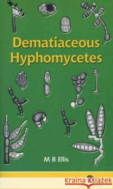 Dematiaceous Hyphomycetes M. B. Ellis 9780851986180 CABI PUBLISHING