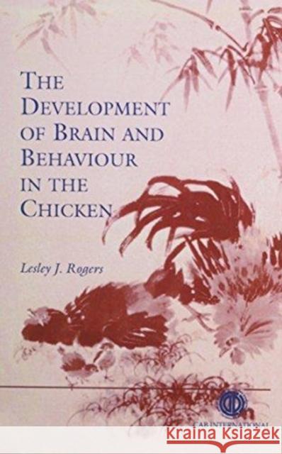 The Development of Brain and Behaviour in the Chicken Cabi 9780851989242 CABI PUBLISHING