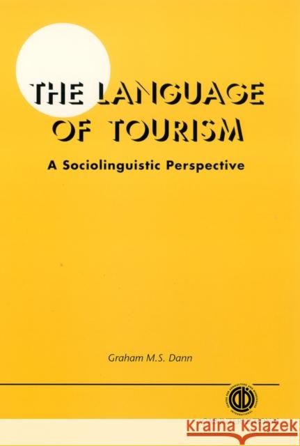 The Language of Tourism a Sociolinguistic Perspective Cabi 9780851989990