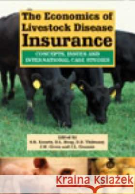 The Economics of Livestock Disease Insurance: Concepts, Issues and International Case Studies Jennifer L. Grannis John W. Green Dana L. Hoag 9780851990774 
