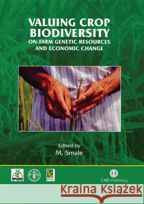 Valuing Crop Biodiversity: On-Farm Genetic Resources and Economic Change M. Smale Melinda Smale 9780851990835