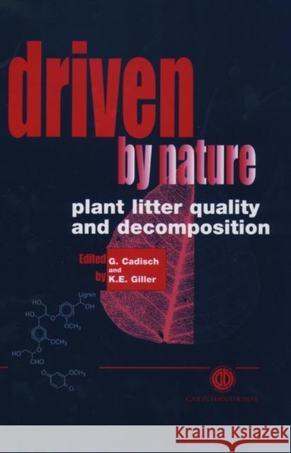 Driven by Nature: Plant Litter Quality and Decomposition Cadisch, Georg 9780851991450 CABI Publishing