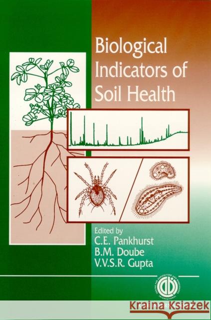 Biological Indicators of Soil Health  9780851991580 CABI Publishing