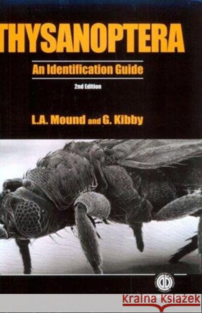 Thysanoptera: An Identification Guide L. A. Mound Mound                                    Laurence A. Mound 9780851992112 CABI Publishing