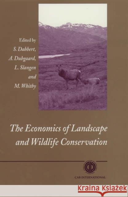 The Economics of Landscape and Wildlife Conservation Stephan Dabbert M. Whitby Alex Dubgaard 9780851992228