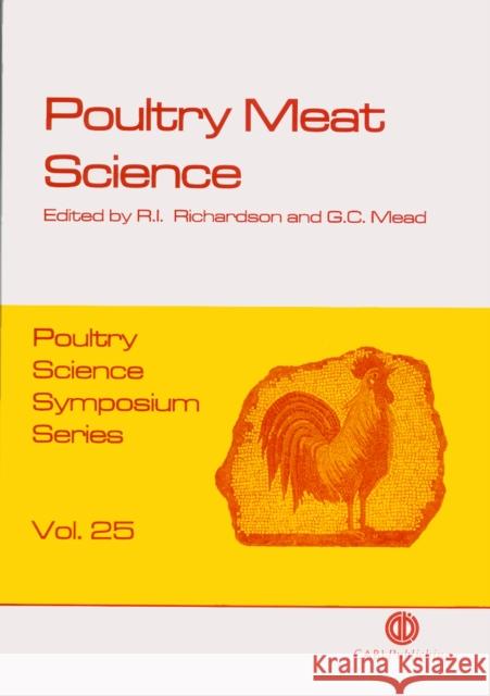 Poultry Meat Science R. I. Richardson G. C. Mead 9780851992372 CABI Publishing