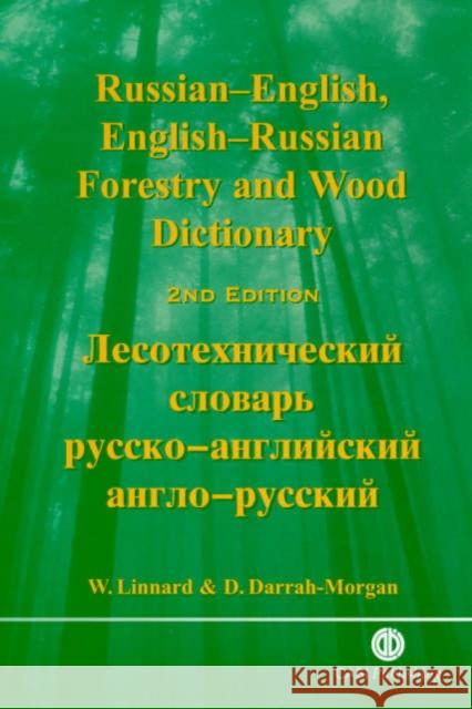 Russian-English, English-Russian Forestry and Wood Dictionary William Linnard D. Darrah-Morgan W. Linnard 9780851993218 CABI Publishing