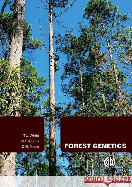 Forest Genetics Timothy L. White W. Thomas Adams David B. Neale 9780851993485 CABI Publishing