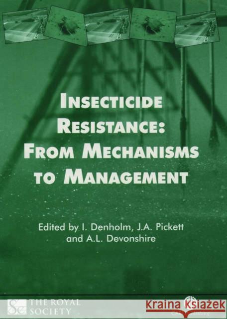 Insecticide Resistance: From Mechanisms to Management Denholm, Ian 9780851993676 CABI Publishing