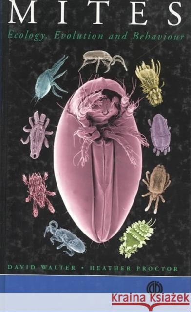 Mites: Ecology, Evolution and Behaviour Cabi 9780851993751 CABI Publishing
