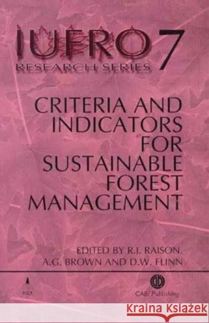 Criteria and Indicators for Sustainable Forest Management J. Raison A. Brown A. Franc 9780851993928 CABI Publishing