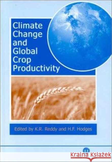 Climate Change and Global Crop Productivity K. R. Reddy H. F. Hodges 9780851994390 CABI Publishing