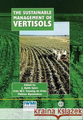 The Sustainable Management of Vertisols J. K. Syers F. Penning D P. Nyamudeza 9780851994505 CABI Publishing