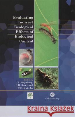 Evaluating Indirect Ecological Effects of Biological Control E. Wajnberg J. K. L. Scott P. C. Quimby 9780851994536 CABI Publishing