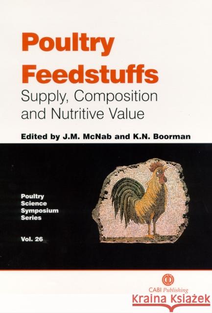 Poultry Feedstuffs: Supply, Composition and Nutritive Value Boorman, N. 9780851994642 CABI Publishing