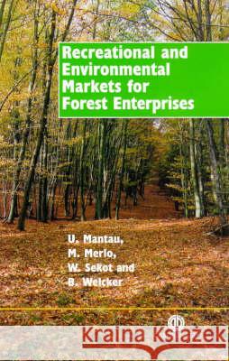 Recreational and Environmental Markets for Forest Enterprises Cabi 9780851994802