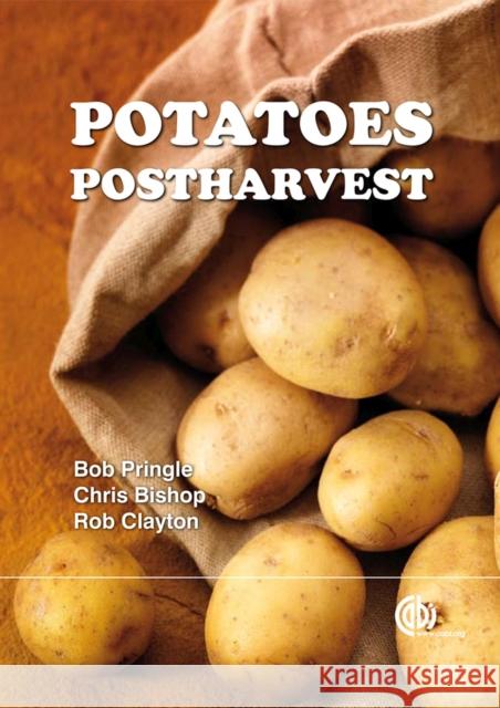 Potatoes Postharvest C. Bishop R. Pringle A. K. Thompson 9780851995021 CABI Publishing