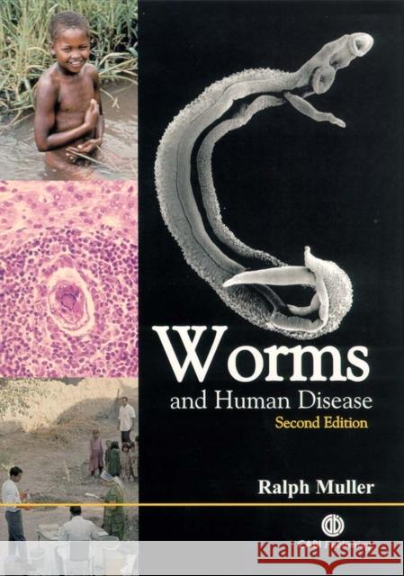 Worms and Human Disease Ralph Muller R. Muller 9780851995168 CABI Publishing