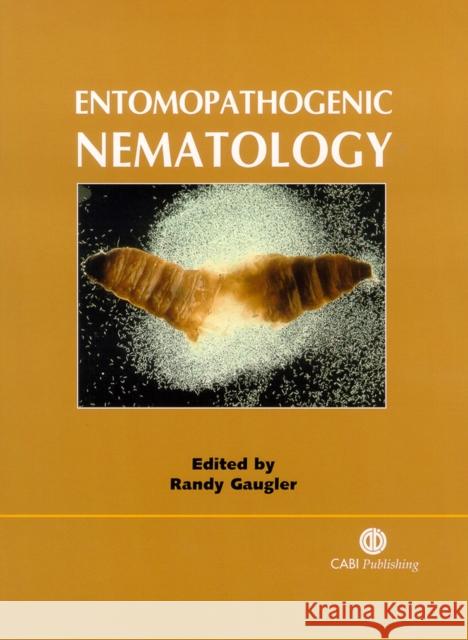 Entomopathogenic Nematology Randy Gaugler 9780851995670 CABI Publishing