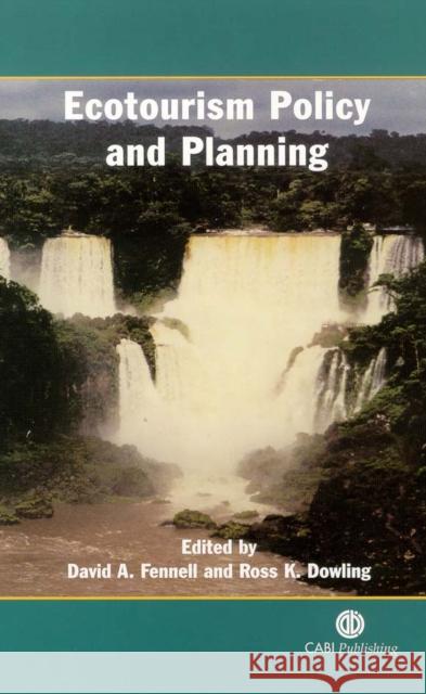 Ecotourism Policy and Planning David A. Fennell R. K. Dowling Ross K. Dowling 9780851996097
