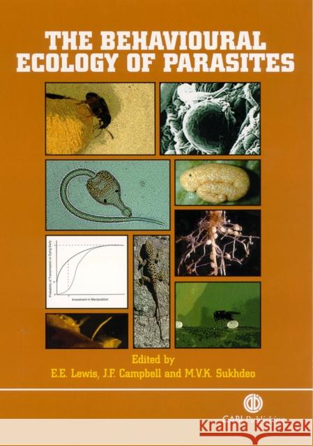 The Behavioural Ecology of Parasites Lewis, Edwin E. 9780851996158 CABI Publishing