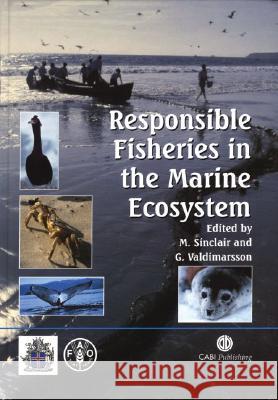 Responsible Fisheries in the Marine Ecosystem Margaret P. Felix Withers M. Sinclair G. Valdimarsson 9780851996332 CABI Publishing