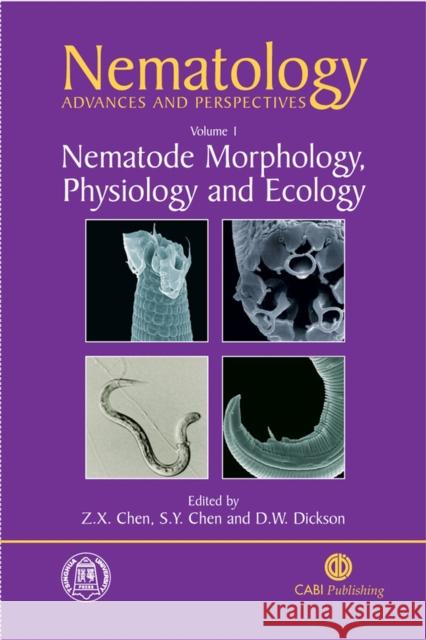 Nematode Morphology, Physiology and Ecology Z. X. Chen S. Y. Chen D. W. Dickson 9780851996455 CABI Publishing