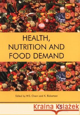 Health, Nutrition and Food Demand Wen S. Chern W. S. Chern K. Rickertsen 9780851996479 CABI Publishing