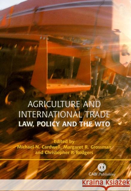 Agriculture and International Trade: Law, Policy and the Wto Cardwell, Michael N. 9780851996639 CABI Publishing