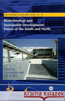 Biotechnology and Sustainable Development: Voices of the South and North  9780851996752 CABI Publishing